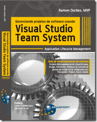 Gerenciando projetos de software usando Visual Studio Team System - Ramon Dur&atilde;es - Brasport 2009